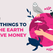 8 Easy Things to Do to Save Money and Care for the Earth with NZ Compare