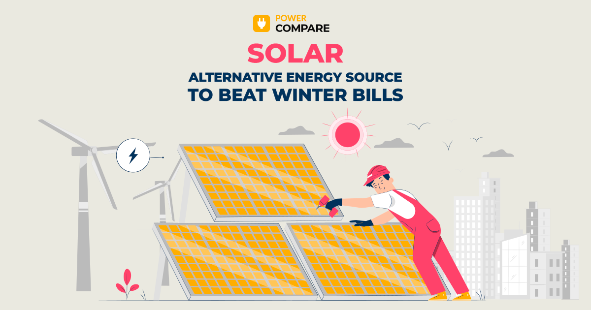 Alternative Energy Source to Beat Winter Bills: Solar with Power Compare